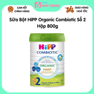 Sữa Bột HiPP Organic Combiotic Số 2 Hộp 800g - Hỗ Trợ Tiêu Hóa, Phát Triển Trí Não - Cho Bé 6m -12m