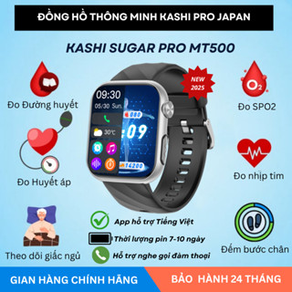 (2025) Đồng hồ thông minh đường huyết Kashi Pro MT500 Kashi Japan Chính Hãng - Đo huyết áp, nhịp tim, spo2, nghe gọi