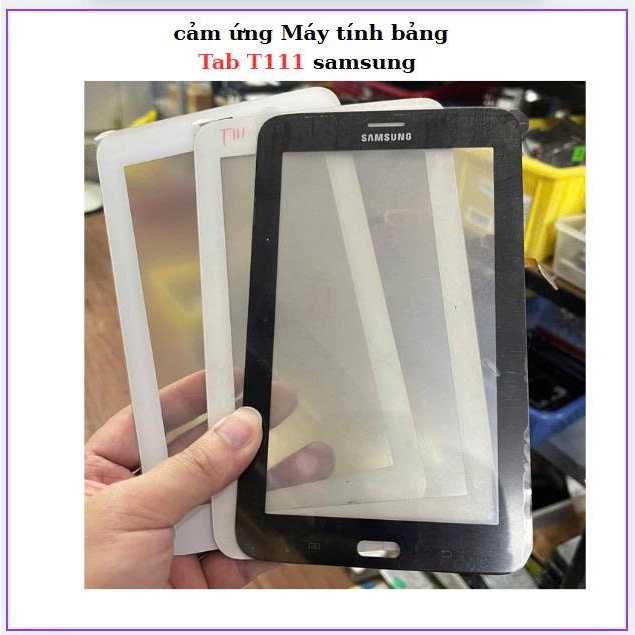 Cảm ứng máy tính bảng  samsung tab T111