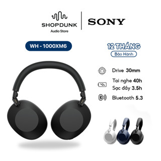  Tai nghe Hi-Res Sony WH-1000XM6 Không Dây Chống Ồn Chính Hãng Bảo Hành 12 Tháng 