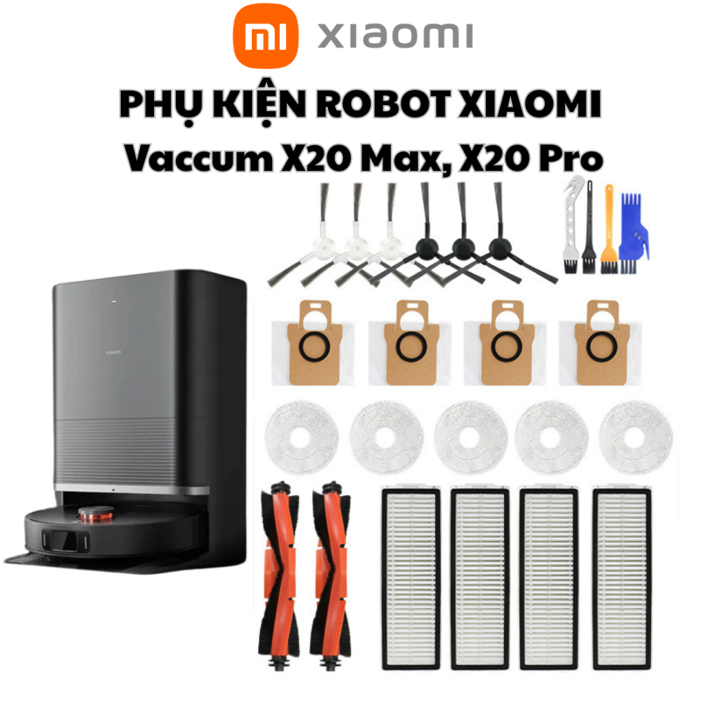 Phụ kiện Robot hút bụi Xiaomi vaccum X20 Max, X20 Pro: CHổi cạnh-Chính, Lọc…