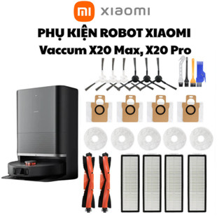 Phụ kiện Robot hút bụi Xiaomi vaccum X20 Max, X20 Pro: CHổi cạnh-Chính, Lọc hepa, Khăn lau, Túi rác