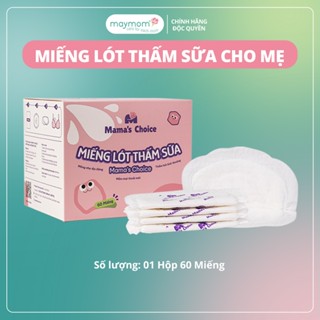  Miếng Lót Thấm Sữa Mama's Choice Tấm Lót Thấm Hút Sữa Mẹ Mỏng Nhẹ và Bám Dính Tốt  Hộp 60 Miếng  