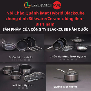  Nồi Chảo Quánh  iMat Hybrid Blackcube chống dính Silkware Ceramic - Hàng Chính Hãng - Bảo hành 1 năm 