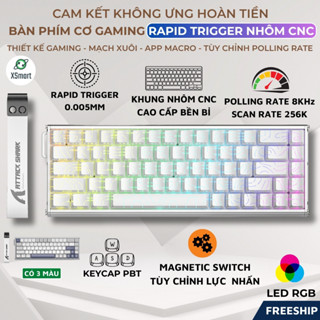 Bàn Phím Cơ Rapid Trigger Nhôm CNC Attack Shark X68MAX Polling Rate 8KHz LED RGB App Macro Mạch Xuôi