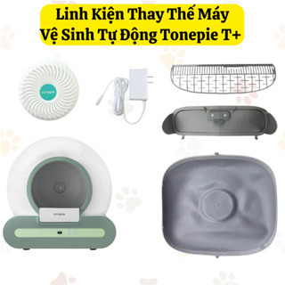  Linh phụ kiện thay thế chính hãng cho Máy Dọn Phân Mèo Tự Động TonePie Tipro T+ Kenji Shop 
