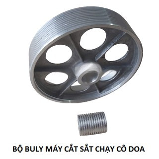 Bộ buly máy cắt sắt chạy dây cô doa