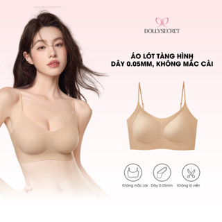 Áo Lót Nữ DOLLY SECRET Áo Bra Không Viền Tàng Hình Dây Nhỏ 0.5mm Không Mắc Cài A60