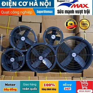  Quạt hút thông gió tròn công nghiệp Superlitemax 25cm - 60cm SP của tập đoàn Điện Cơ Hà Nội  