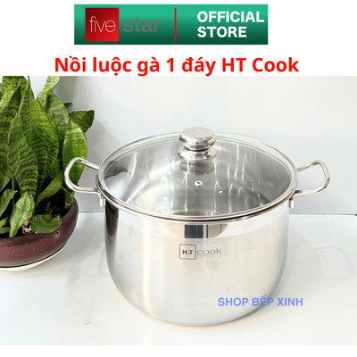 Nồi luộc gà 1 đáy inox 430 Fivestar H.T Cook 26cm / 28cm / 30cm / 32cm dùng được mọi bếp , tặng 1 muỗng canh inox