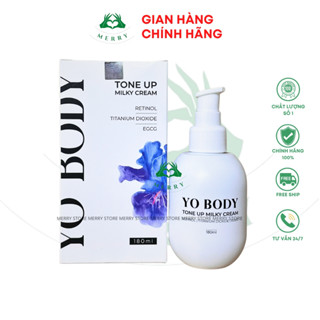 Kem Trắng Da Nâng Tone Đa Tầng Yo Body Tone - Up Milky Cream Chính Hãng B.O.T MERRY STORE Giúp Da Trắng Mịn Chống OxyHóa