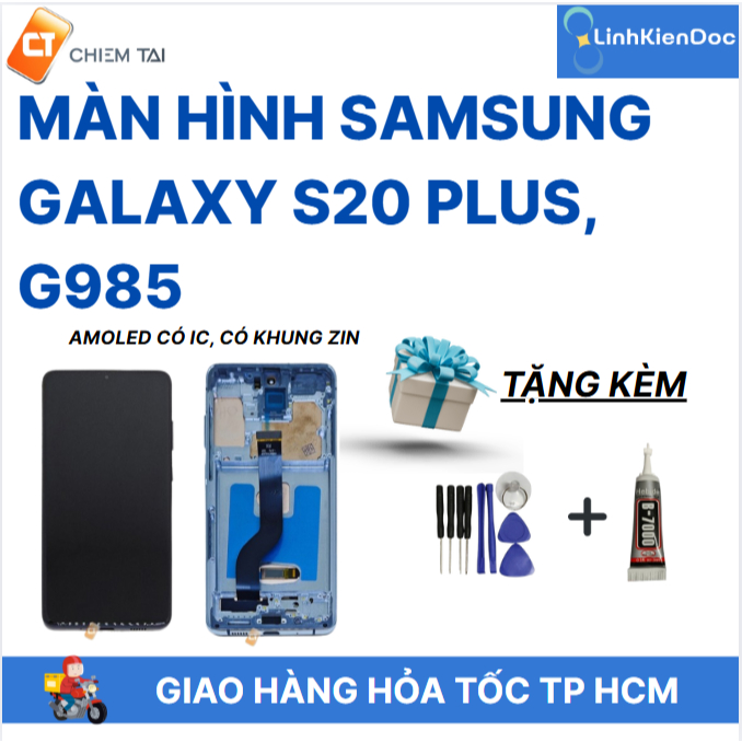 Màn hình Samsung Galaxy S20 Plus, G985 Amoled có IC, có khung zin