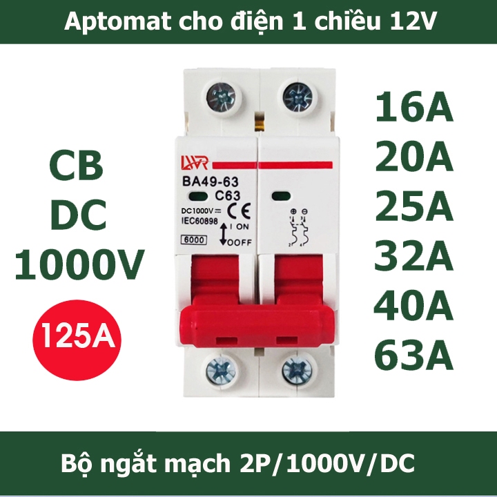 Bộ  Át 1 chiều aptomat cb 1000V DC bảo vệ quá tải cho pin năng lượng mặt trời 16A/20A/25A/32A/40A/63