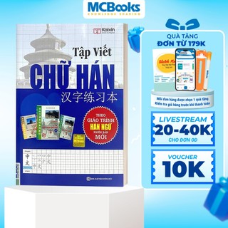 Sách - Tập Viết Chữ Hán (Biên soạn theo GTHN Phiên Bản Mới)