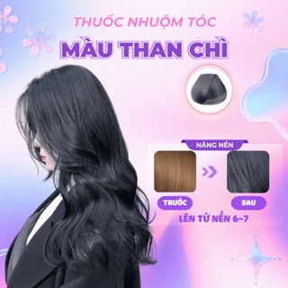 Nhuộm tóc màu THAN CHÌ, MÀU ĐEN ÁNH KHÓI, lên từ nền tự nhiên