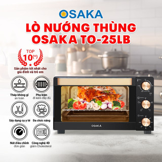 Lò Nướng OSAKA TO25LB 25L – Nướng 4D Đối Lưu, Có Xiên Quay Gà, 1200W, Kèm Khay Vỉ