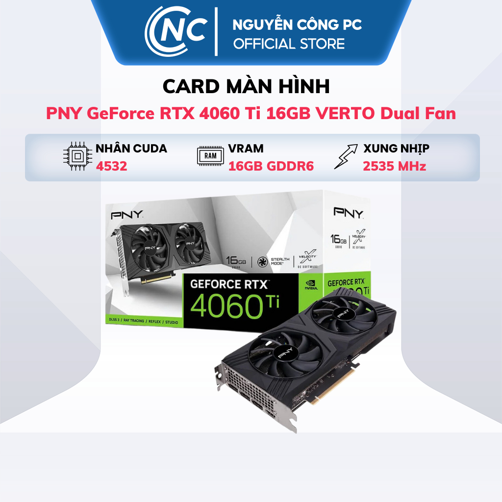  Card màn hình PNY GeForce RTX 4060 Ti 16GB VERTO Dual Fan - Hàng New - Bảo hành 36 tháng 