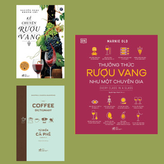 Sách Combo Thưởng lãm cuộc sống: TỪ ĐIỂN CÀ PHÊ + THƯỞNG THỨC RƯỢU VANG + KỂ CHUYỆN RƯỢU VANG (Nhã Nam)