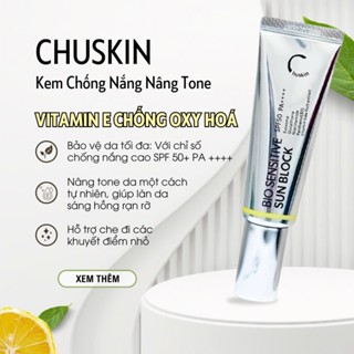  MP0750 - Kem chống nắng nâng tone Chuskin SPF50+ PA++++ - Nâng tone kiềm dầu bảo vệ da suốt 12h 