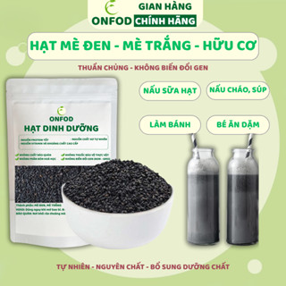  Hạt mè đen mè trắng hữu cơ ONFOD nấu sữa hạt nấu cháo cho bé ăn dặm healthy eat clean 