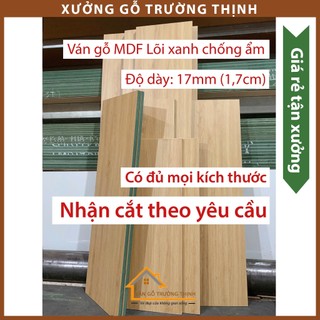  Mặt bàn gỗ Ván làm tủ Kệ thờ Ván làm kệ Ván MDF 17Ly Lõi Xanh Chống Ẩm Phủ Melamin 2 Mặt Vân Gỗ 