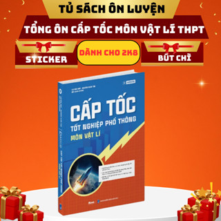 Sách Ôn Thi Vật Lý Lớp 12 Cho 2K8 – Tổng Ôn Cấp Tốc THPT Quốc Gia 2026