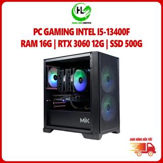 Bộ Máy Tính PC Gaming Intel Core i5-13400F RAM 16GB VGA RTX 3060 12GB SSD 500GB Nguồn 600W Mới 