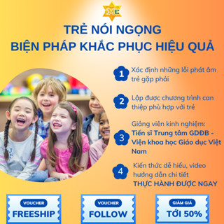 Khóa học sửa ngọng chuyên sâu cho trẻ hiệu quả, giao tiếp tự tin, hướng dẫn chi tiết cho phụ huynh