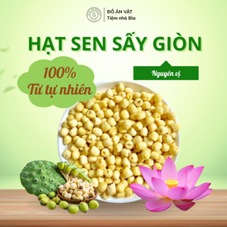 Hạt Sen Sấy Giòn Ăn Liền – Món Ăn Vặt Tự Nhiên & Tiện Lợi Cho Mỗi Ngày - Tiệm nhà Bia