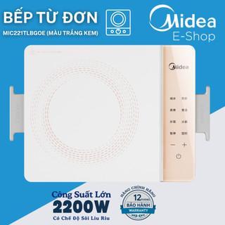  Bếp Từ Đơn Midea Platinum MIC221TLBGOE | Bếp Điện Từ Midea Mầu Trắng Kem 2200W Có Sôi Liu Riu 