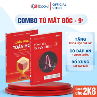 Sách Combo Tổng ôn Toán Học lớp 12 & Nền tảng Toán Học, ôn thi THPT Quốc gia, Đánh Giá Năng Lực 2K8