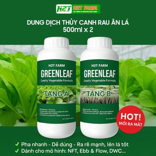 Dung Dịch Thủy Canh GreenLeaf  - cung cấp dinh dưỡng cho rau ăn lá rau ăn quả - h2t farm 
