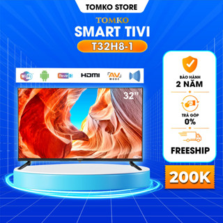 Smart HD Tivi TOMKO 32 inch wifi, chính hãng TOMKO,Tivi giá rẻ - Tivi 32 inch bảo hành đến 24 tháng