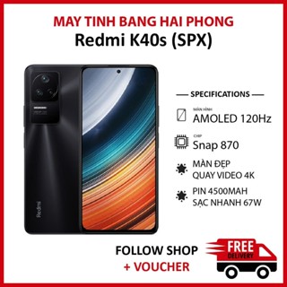  Điện thoại Redmi K40s rom quốc tế  SPX  RAM 8 256GB chip Snapdragon 870 5G camera 48MP màn AMOLED 