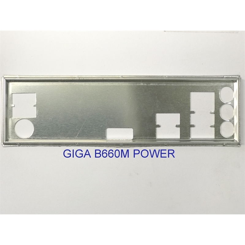 FE chặn main GIGABYTE B660M POWER DDR4 (Mainboard IO Shield: 424)