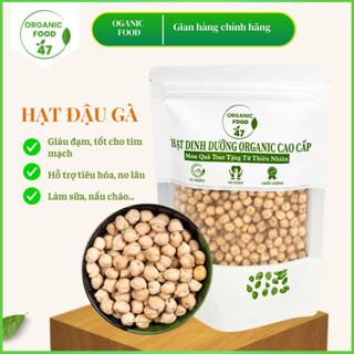 Hạt đậu gà hữu cơ nhập khẩu, hạt đậu gà nấu sữa, làm salad, trọng lượng 500gram cao cấp