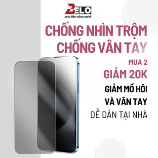  Kính cường lực iphone nhám chống nhìn trộm + chống vân tay + chống ánh sáng xanh BELO 