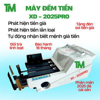 Máy đếm tiền XD- 2025PRO phát hiện tiền giả tiền khác loại chuẩn, cộng dồn, BH 18 tháng