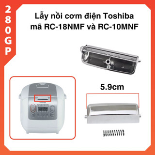 Lẫy khóa nắp nồi cơm điện Toshiba ✅ RC-18NMF và RC-10MNF