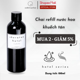  Chai Bổ Sung  Refill  Nước Hoa Thơm Phòng Khách Sạn SHERATON Khuếch Tán Tinh Dầu Cao Cấp 100ml - CLOU perfume 