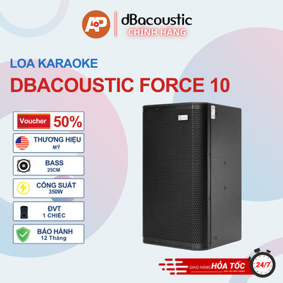 Loa DBacoustic FORCE 10 PREMIUM (giá theo chiếc) - Công suất 350W - Bass 25cm - Chính hãng - BH 12 tháng