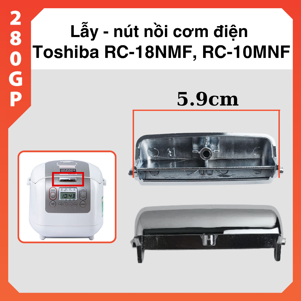 Lẫy nồi cơm điện Toshiba model RC-18NMF và RC-10MNF nẫy mở vung nắp nồi cơm điện