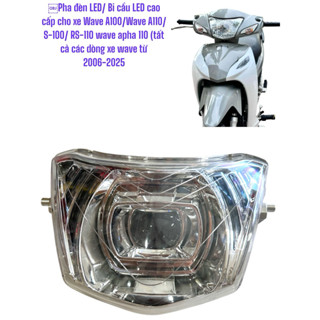 Pha đèn LED/ Bi cầu LED cao cấp cho xe Wave A100/Wave A110/ S-100/ RS-110 (tất cả các dòng xe wave từ 2006-2025)