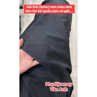 [Combo 5 mét -10mét-20mét]💥VẢI  LÓT NON THÔ(kate)đen💥 khổ 115cm và 150cm làm lót túi quần áo,váy…không dãn