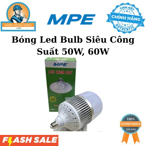 Bóng Led Bulb Siêu Công Suất 50W, 60W (LB-60T) Ánh Sáng Trắng Chính Hãng MPE Bảo Hành 2 Năm