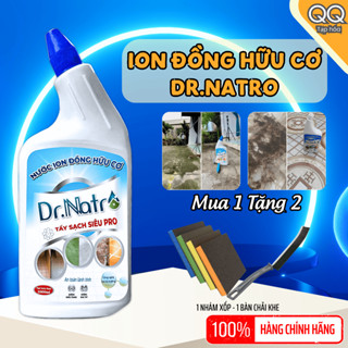 Tẩy đa năng nước ion đồng hữu cơ Dr Natro tẩy cặn canxi rong rêu ron gạch ố vàng hiệu quả an toàn