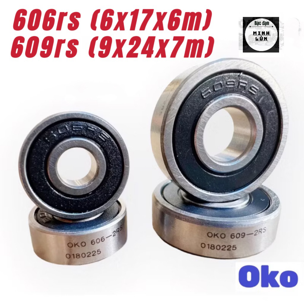 [ 10 vòng bi bạc đạn 606 2RS OKO (6x17x6mm)- 609 2RS OKO (9x24x7mm) ]