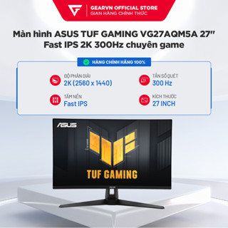  Màn hình ASUS TUF GAMING VG27AQM5A 27" Fast IPS 2K 300Hz chuyên game 