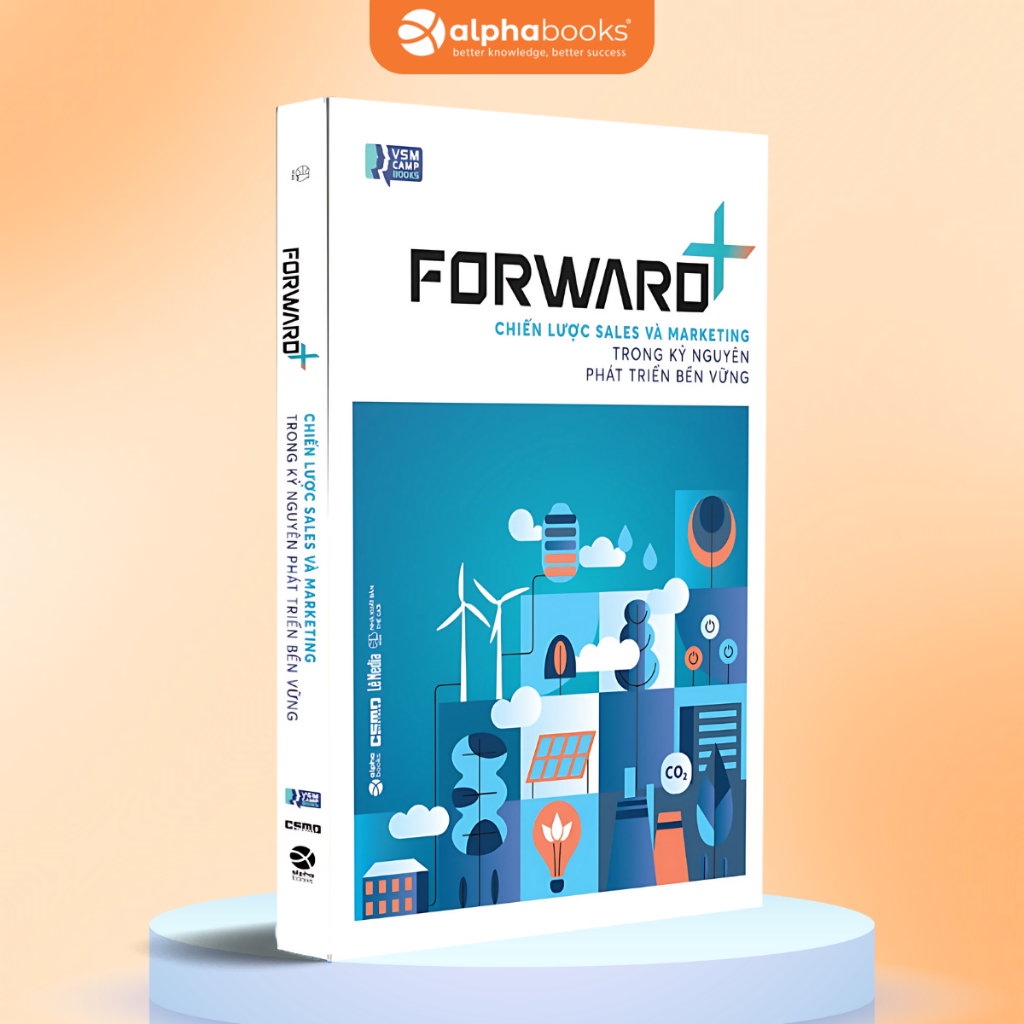 Sách FORWARD+ Chiến lược sales và marketing trong kỷ nguyên phát triển bền vững (Alpha Books)