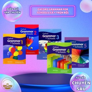 Sách tiếng Anh - Oxford Grammar for Schools (Lẻ + Trọn bộ)
